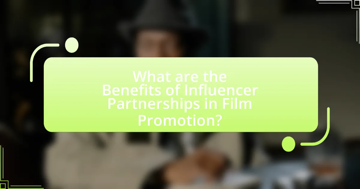 What are the Benefits of Influencer Partnerships in Film Promotion?